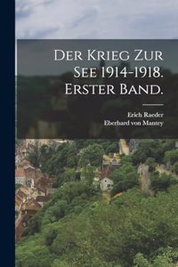 Der Krieg zur See 1914-1918. Erster Band.