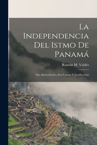 Independencia Del Istmo De Panamá