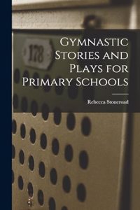 Gymnastic Stories and Plays for Primary Schools