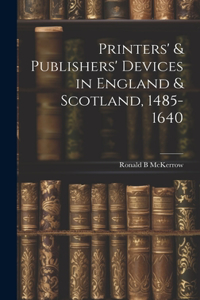 Printers' & Publishers' Devices in England & Scotland, 1485-1640