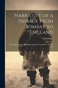 Narrative of a Passage From Bombay to England