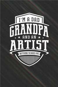 I'm A Dad Grandpa & An Artist Nothing Scares Me
