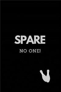 Spare No One