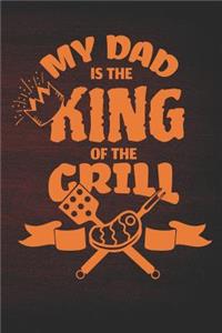 My Dad is the King of the Grill