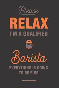 Relax I'm a Qualified Barista