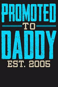 Promoted To Daddy Est 2005