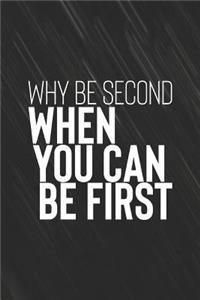 Why Be Second When You Can Be First