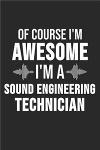 Of Course I'm An Awesome Sound Engineer Technician