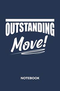 Outstanding Move! NOTEBOOK