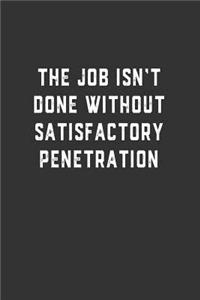 The Job Isn't Done Without Satisfactory Penetration