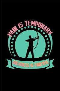 Pain is temporary. Greatness is forever