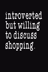 Introverted But Willing To Discuss Shopping