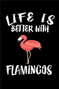 Life Is Better With Flamingos