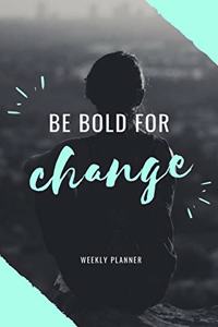 Be Bold For Change