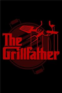 The Grillfather: Blank Cookbook Journal to Write in Recipes and Notes to Create Your Own Family Favorite Collected Culinary Recipes and Meals