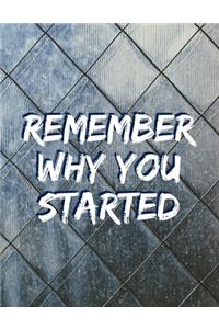 Remember Why You Started