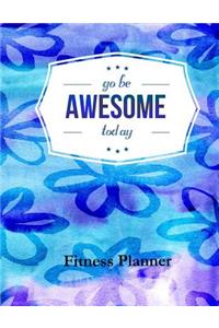 Go Be Awesome Today Fitness Planner