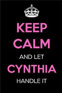 Keep Calm and Let Cynthia Handle It