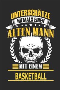 Unterschätze Niemals Einen Alten Mann Mit Einem Basketball