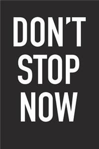 Don't Stop Now