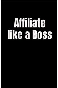 Affiliate Like a Boss