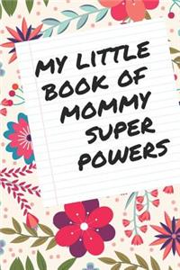 My Little Book of Mommy Superpowers