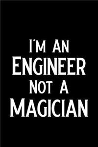 I'm an Engineer Not a Magician