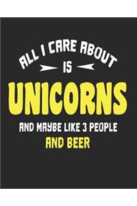 All I Care About is Unicorns and Maybe Like 3 People and Beer