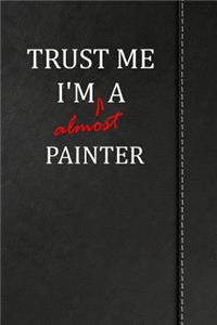 Trust Me I'm almost a Painter