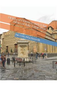 History of Florence and of the Affairs of Italy