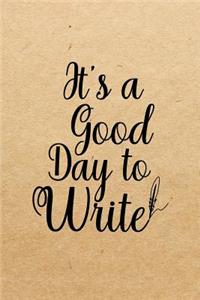 It's a good day to write