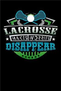 Lacrosse Makes Worries Disappear