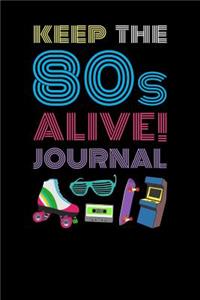 Keep The 80s Alive Journal