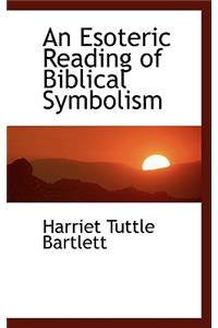 An Esoteric Reading of Biblical Symbolism