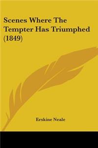 Scenes Where The Tempter Has Triumphed (1849)