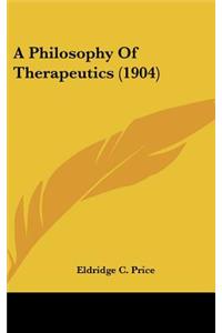 A Philosophy of Therapeutics (1904)