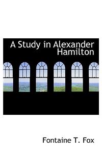 A Study in Alexander Hamilton