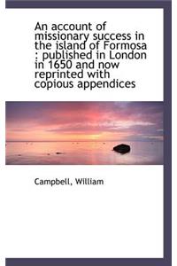 An Account of Missionary Success in the Island of Formosa