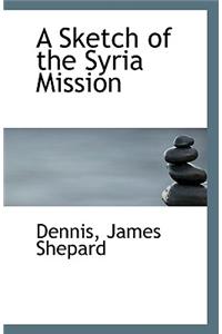 A Sketch of the Syria Mission