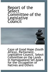Report of the Select Committee of the Legislative Council