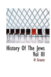 History of the Jews Vol III