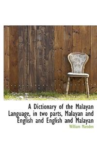 Dictionary of the Malayan Language, in two parts, Malayan and English and English and Malayan