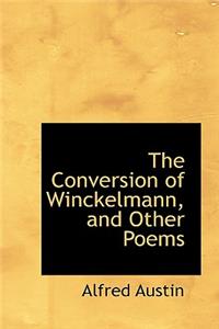 The Conversion of Winckelmann, and Other Poems