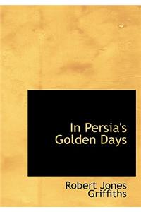 In Persia's Golden Days