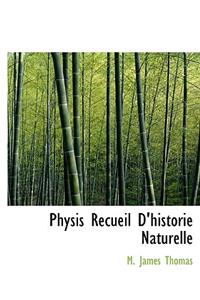 Physis Recueil D'Historie Naturelle