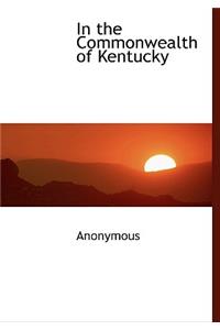 In the Commonwealth of Kentucky