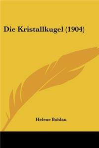 Die Kristallkugel (1904)