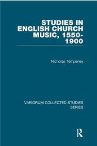 Studies in English Church Music, 1550-1900