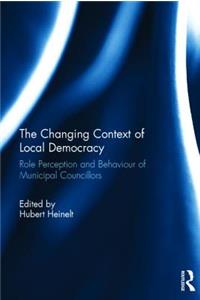 The Changing Context of Local Democracy