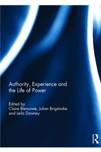 Authority, Experience and the Life of Power